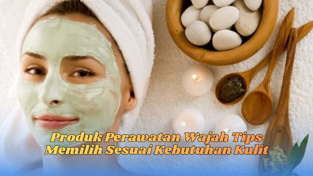 produk perawatan wajah