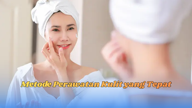 metode perawatan kulit